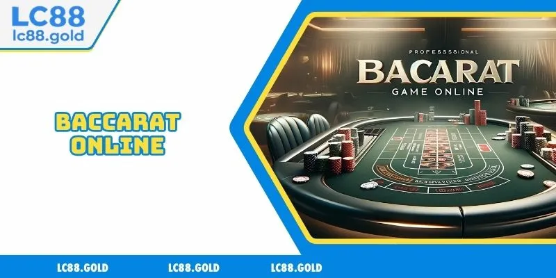 Baccarat Online - Ông Hoàng Của Mọi Sòng Bạc Trực Tuyến