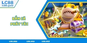 Bắn Cá Phát Tài - Thỏa Sức Chơi, Rinh Ngay Quà Khủng