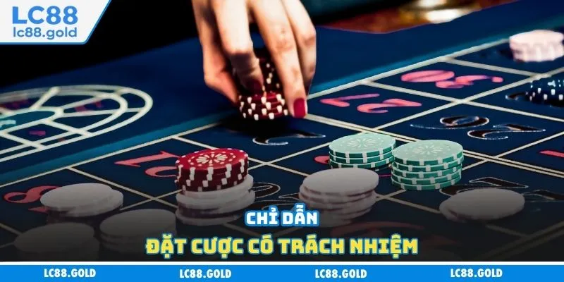 Chỉ dẫn đặt cược có trách nhiệm Chỉ dẫn đặt cược có trách nhiệm