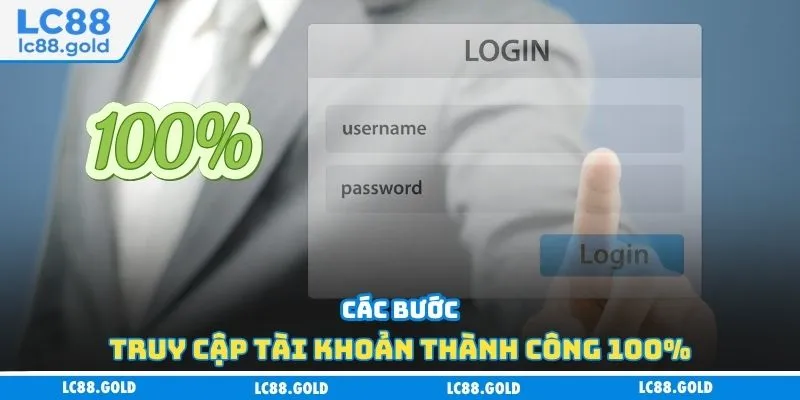 Các bước truy cập tài khoản thành công 100%