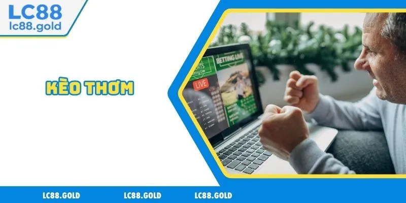 Kèo Thơm Tại LC88 - Giúp Đưa Ra Quyết Định Chính Xác